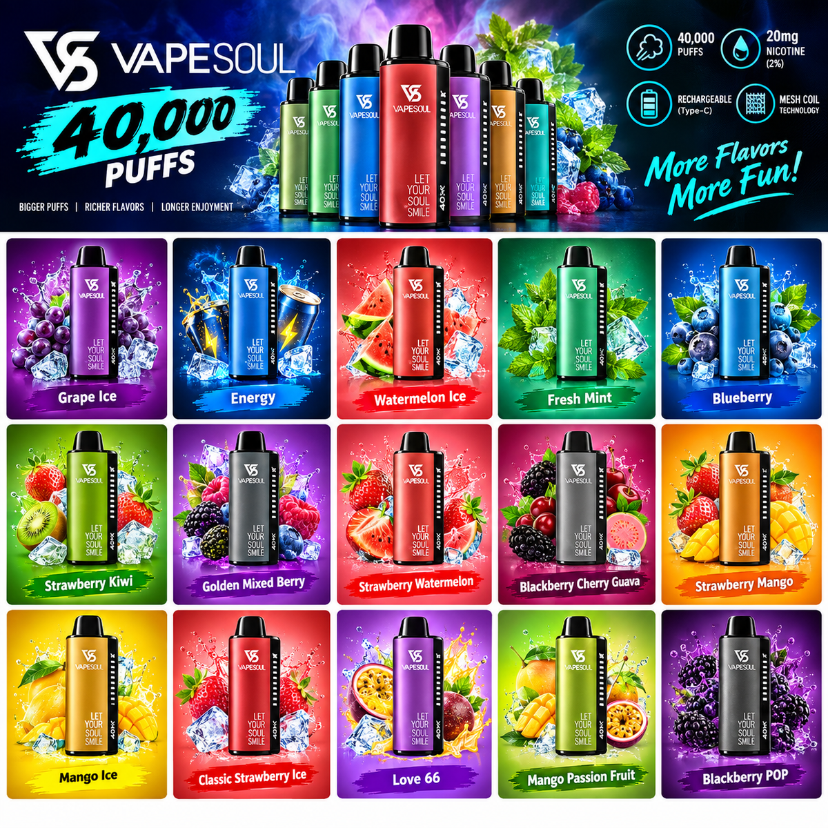 VapeSoul 40K Puffs 20mg Disposable Vape – multi-flavor pack with many premium flavors (Grape Ice, Mango Passion Fruit, Fresh Mint, Energy, Watermelon Ice, Blueberry, Strawberry Kiwi, Golden Mixed Berry, Strawberry Watermelon, Blackberry POP, Classic Strawberry Ice, Love 66, Mango Ice, Blackberry Cherry Guava, Strawberry Mango etc.) in Dubai, UAE.